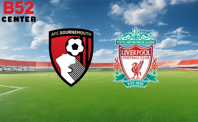 B52 soi kèo bóng đá Bournemouth vs Liverpool 23h30 21/1 - Ngoại hạng Anh