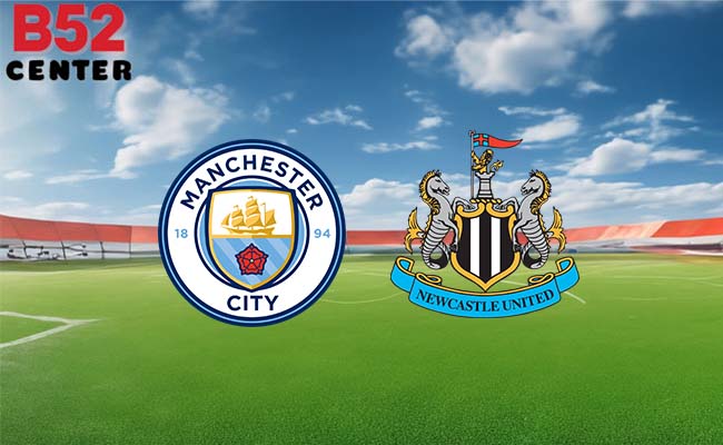 B52 soi kèo bóng đá Newcastle vs Manchester City 00h30 14/1 - Ngoại hạng Anh